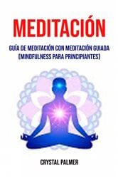 Meditación: Guía de meditación con meditación guiada (Mindfulness para principiantes) | Free Book