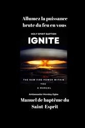 Allumez la puissance brute du feu en vous - Manuel de baptême du Saint-Esprit | Free Book