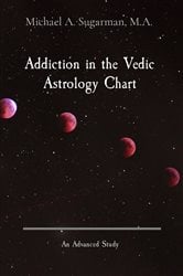 Addiction in the Vedic Astrology Chart | Free Book