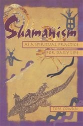 Shamanism As a Spiritual Practice for Daily Life | Free Book