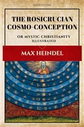 The Rosicrucian Cosmo-Conception | Free Book