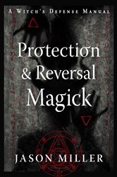 Protection & Reversal Magick (Revised and Updated Edition) | Free Book