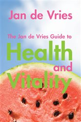 The Jan de Vries Guide to Health and Vitality | Free Book