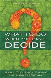 What to Do When You Can't Decide | Free Book