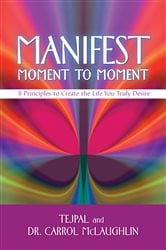 Manifest Moment to Moment | Free Book