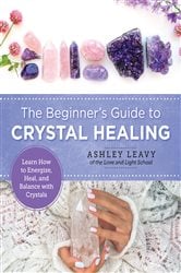 The Beginner's Guide to Crystal Healing | Free Book