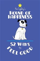 The Hound of Happiness - 52 Tips to Feel Good | Free Book