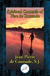 Spiritual Counsels of Father de Caussade | Free Book