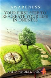 Your First Step to Re-Create Your Life in Oneness | Free Book