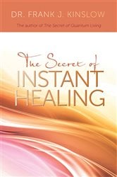 The Secret of Instant Healing | Free Book