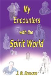 My Encounters with the Spirit World | Free Book