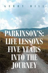 Parkinson's: Life Lessons Five Years into the Journey | Free Book