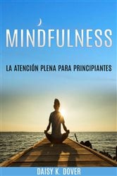 Mindfulness: La Atención Plena para principiantes | Free Book