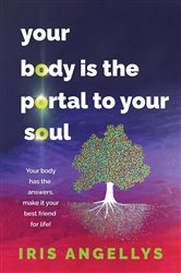 Your Body Is the Portal to Your Soul | Free Book