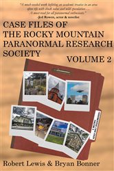 Case Files of the Rocky Mountain Paranormal Research Society Volume 2 | Free Book