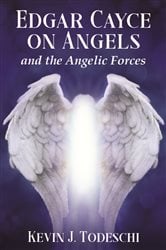 Edgar Cayce on Angels and the Angelic Forces | Free Book