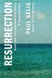 Resurrection: A Channeled Text | Free Book