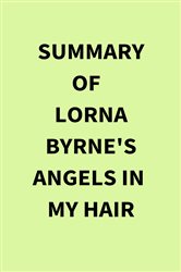 Summary of Lorna Byrne's Angels in My Hair | Free Book